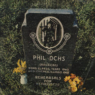 PHIL OCHS - REHEARSALS FOR RETIREMENT CD