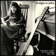 BRIDGET - FROM THERE ST JOHN /  TO HERE: UK/US RECORDINGS 1974 - FROM CD