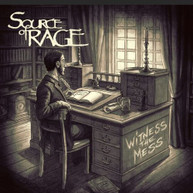 SOURCE OF RAGE - WITNESS THE MESS CD