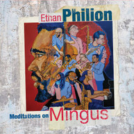 ETHAN PHILION - MEDITATIONS ON MINGUS CD