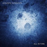 ACOUSTIC SYNDICATE - ALL IN TIME CD