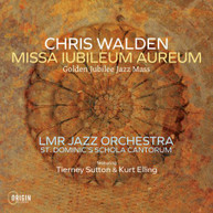 CHRIS WALDEN /  LMR JAZZ ORCHESTRA - MISSA IUBILEUM AUREUM: GOLDEN CD