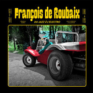 FRANCOIS DE ROUBAIX - DU JAZZ A L'ELECTRO CD