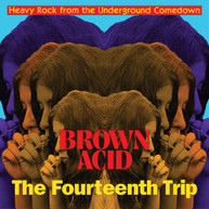 BROWN ACID - FOURTEENTH TRIP /  VARIOUS ARTISTS - BROWN ACID - CD