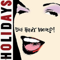 HOLIDAYS - BIG SEXY WORLD CD