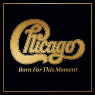 CHICAGO - BORN FOR THIS MOMENT CD