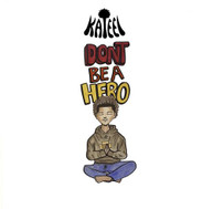 KATEEL - DON'T BE A HERO CD