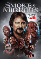 SMOKE AND MIRRORS: THE STORY OF TOM SAVINI DVD