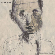 ALEX REX - MOUTHFUL OF EARTH VINYL