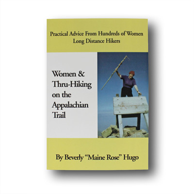 Women & Thru-Hiking on the Appalachian Trail: Practical Advice From Hundreds of Women Long Distance Hikers