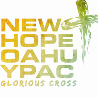 "Glorious Cross" New Hope Oahu YPAC