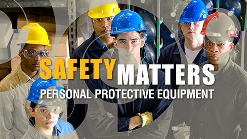 Safety Matters: Personal Protective Equipment