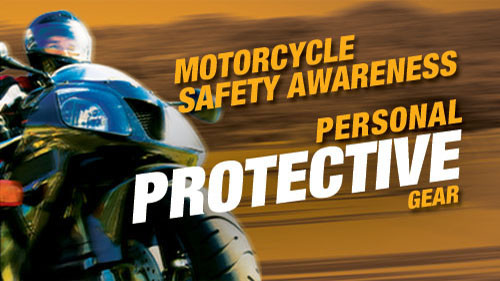 Motorcycle Safety Awareness: Personal Protective Gear