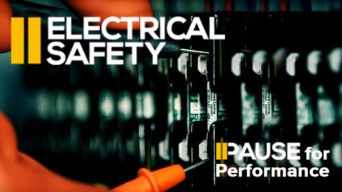 Pause for Performance: Electrical Safety