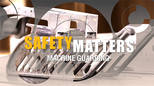 Safety Matters: Machine Guarding