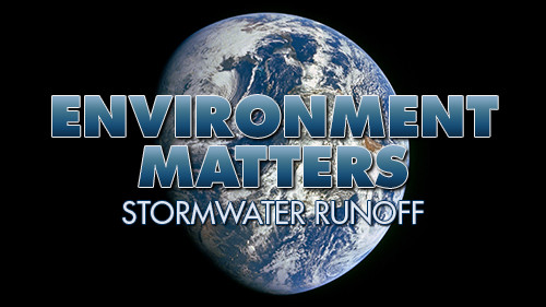 Environment Matters: Stormwater Runoff