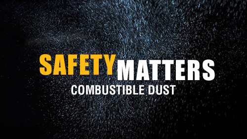 Safety Matters: Combustible Dust