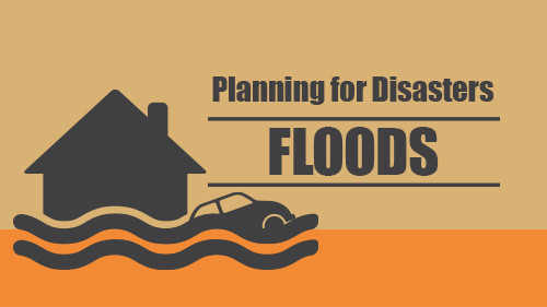 Planning for Disasters: Floods