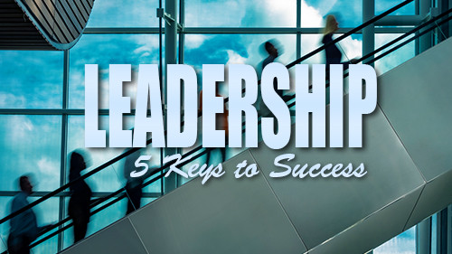 Leadership: 5 Keys to Success
