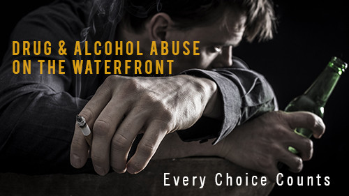 Preventing Drug & Alcohol Abuse On The Waterfront: Every Choice Counts