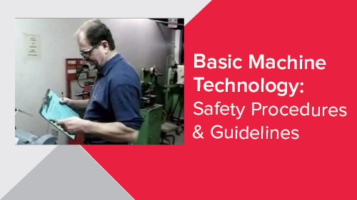 Basic Machine Technology: Safety Procedures & Guidelines