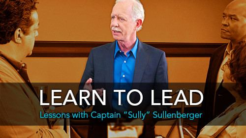 Learn to Lead: Lessons with Captain Sully Sullenberger