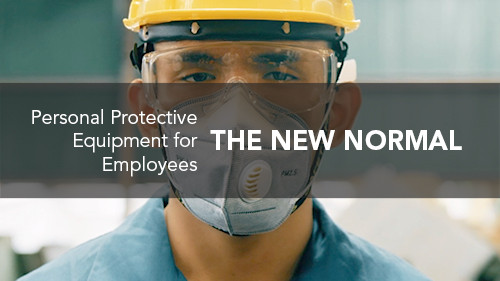 The New Normal: Personal Protective Equipment for Employees