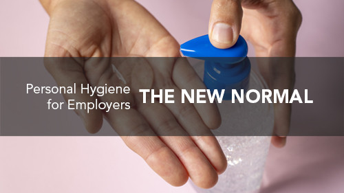 The New Normal: Personal Hygiene for Employers