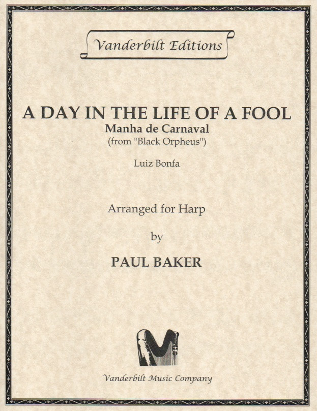 Bonfa Baker A Day In The Life Of A Fool Vanderbilt Music Company Bonfa Baker A Day In The Life Of A Fool Vanderbilt Music Company