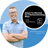 Help! I'm Married to a Homeschooling Mom - AUDIO BOOK (MP3 DOWNLOAD)