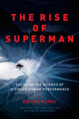 The Rise of Superman: Decoding the Science of Ultimate Human Performance by Steven Kotler. 