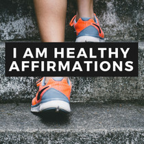 I Am Healthy Affirmations