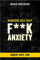Hardcore Self Help: F**k Anxiety (Volume 1) 3rd Edition