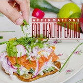 Affirmations For Healthy Eating