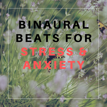 Binaural Beats For Anxiety And Stress