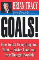 Goals! How to Get Everything You Want Faster Than You Ever Thought Possible