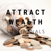 Attract Wealth Subliminals