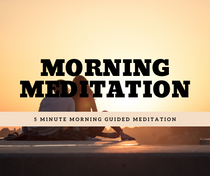 Morning Meditation - 5 Minute Morning Guided Meditation