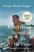 Everything Beautiful in Its Time: Seasons of Love and Loss (Signed Book)