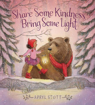 Share Some Kindness, Bring Some Light By Apryl Stott