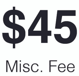 $45 Miscellaneous Fee