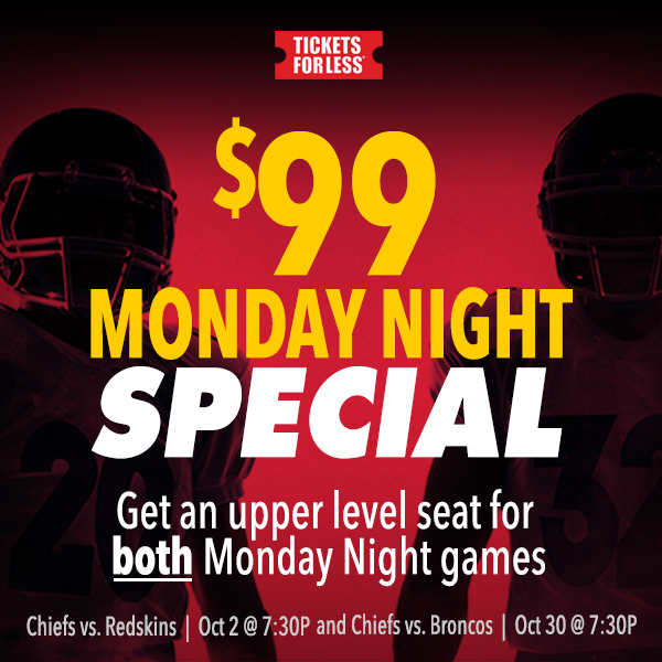Monday Night Chiefs Special EXPIRED Tickets For Less
