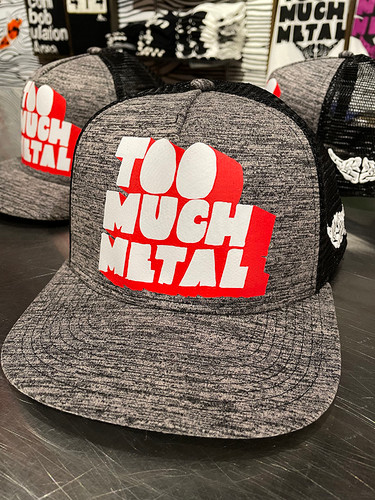 Too Much Metal 21 trucker hat.