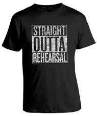 Straight Outta Rehearsal Unisex T-Shirt
