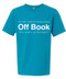 "I am this close to being totally off book.  Now what's my line again?"  Funny rehearsal tee for young actors.