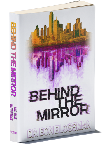 Behind the Mirror (Book 1) by Dr. Bon Blossman