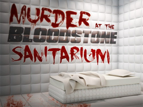 Murder at the Bloodstone Sanitarium mystery party