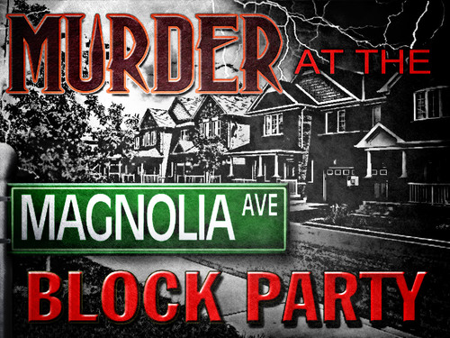 Murder at the Magnolia Ave. Block Party mystery game