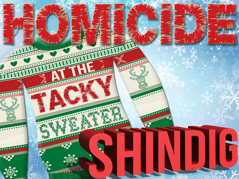 Homicide at the Tacky Sweater Shindig Christmas mystery party