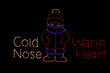 LED sign saying "Cold Nose Warm Heart" with a bundled up child in the middle 